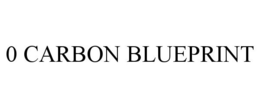 0 CARBON BLUEPRINT