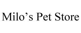 MILO'S PET STORE