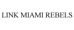 LINK MIAMI REBELS