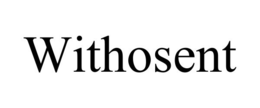 WITHOSENT