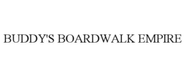 BUDDY'S BOARDWALK EMPIRE