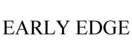 EARLY EDGE