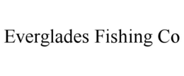 EVERGLADES FISHING CO