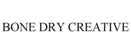 BONE DRY CREATIVE