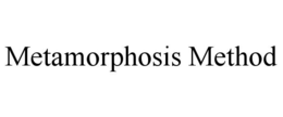 METAMORPHOSIS METHOD