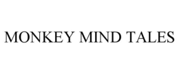 MONKEY MIND TALES