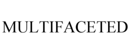 MULTIFACETED