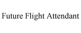 FUTURE FLIGHT ATTENDANT