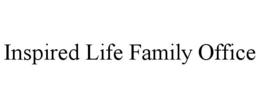 INSPIRED LIFE FAMILY OFFICE