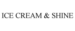 ICE CREAM & SHINE