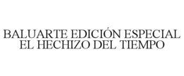 BALUARTE EDICIÓN ESPECIAL EL HECHIZO DEL TIEMPO