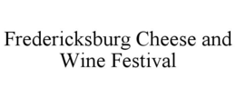 FREDERICKSBURG CHEESE AND WINE FESTIVAL