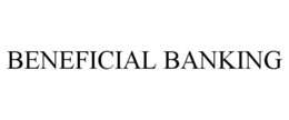 BENEFICIAL BANKING