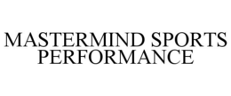 MASTERMIND SPORTS PERFORMANCE