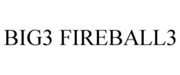 BIG3 FIREBALL3