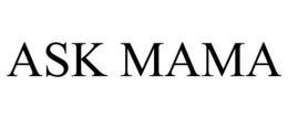 ASK MAMA