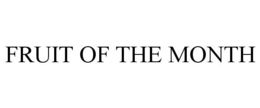 FRUIT OF THE MONTH