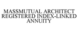 MASSMUTUAL ARCHITECT REGISTERED INDEX-LINKED ANNUITY