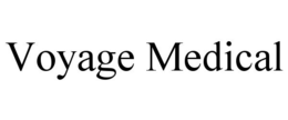 VOYAGE MEDICAL
