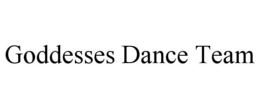GODDESSES DANCE TEAM