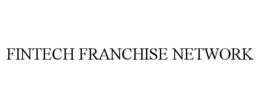 FINTECH FRANCHISE NETWORK