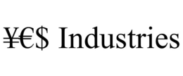 ¥€$ INDUSTRIES