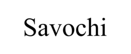 SAVOCHI