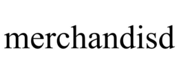 MERCHANDISD