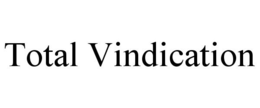 TOTAL VINDICATION