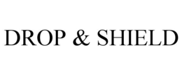 DROP & SHIELD