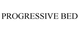 PROGRESSIVE BED