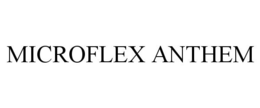 MICROFLEX ANTHEM