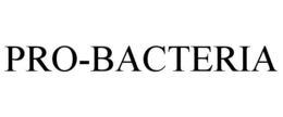 PRO-BACTERIA