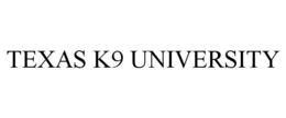 TEXAS K9 UNIVERSITY