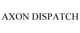 AXON DISPATCH