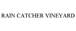 RAIN CATCHER VINEYARD