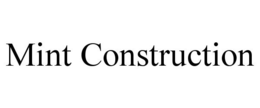 MINT CONSTRUCTION