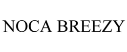 NOCA BREEZY