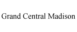 GRAND CENTRAL MADISON