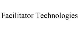 FACILITATOR TECHNOLOGIES