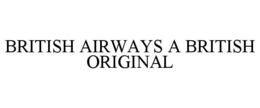 BRITISH AIRWAYS A BRITISH ORIGINAL