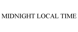 MIDNIGHT LOCAL TIME