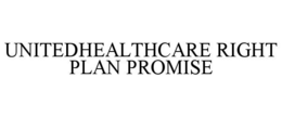 UNITEDHEALTHCARE RIGHT PLAN PROMISE