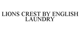 LIONS CREST BY ENGLISH LAUNDRY