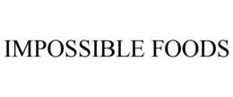 IMPOSSIBLE FOODS