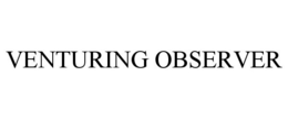 VENTURING OBSERVER