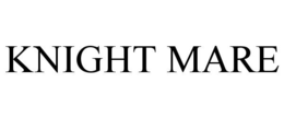 KNIGHT MARE