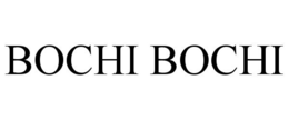 BOCHI BOCHI