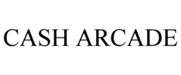 CASH ARCADE