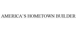 AMERICA'S HOMETOWN BUILDER